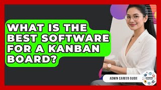 What Is The Best Software For A Kanban Board? - Admin Career Guide screenshot 5