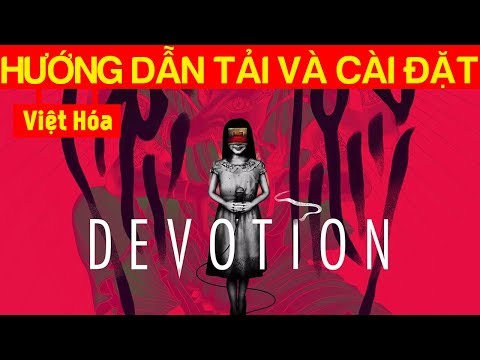 Cách tải và Việt hóa game Devotion thành công
