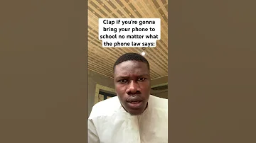Clap If You Re Gonna Bring Your Phone To School No Matter What The Law Rushjay Relatable Funny 