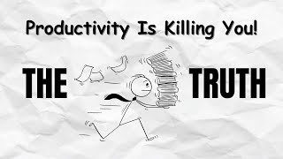 The Hidden Cost Of Being Productive All The Time