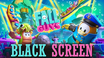 How to Fix Black Screen | How to Fix Fall Guys Black Screen Problem | Simple Solution