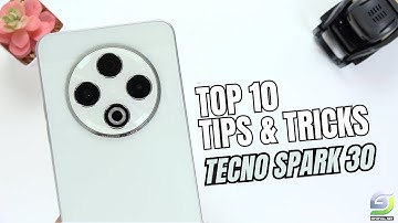 Top 10 Tips and Tricks Tecno Spark 30 you Need know