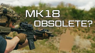Is the MK18 obsolete?