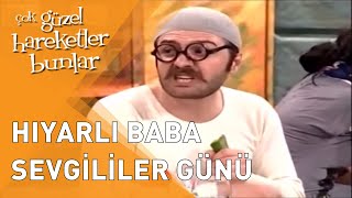 Çok Güzel Hareketler Bunlar  Hıyarlı Baba Sevgililer Günü