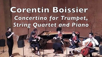 Corentin Boissier: Concertino for Trumpet, String Quartet and Piano (2021)