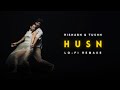 Husn  anuv jain rishabh  tushh lofi remake