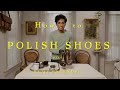 How to polish your shoes with rajiv surendra classic technique