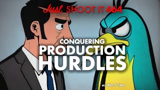 Conquering Production Hurdles w/ Matt & Oren - Just Shoot It 464