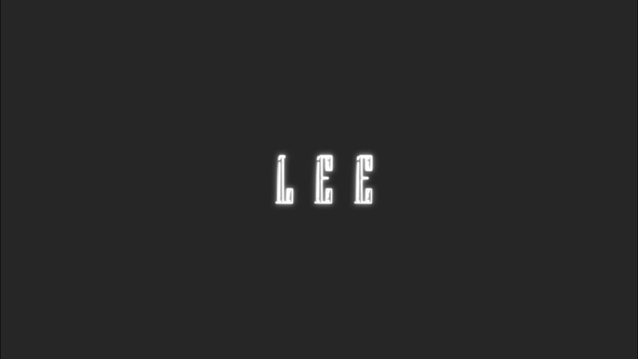 What is The Meaning of LEE? The Name of The Channel YouTube