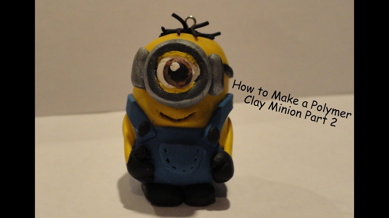 How to Make a Polymer Clay Minion Part 2 YouTube