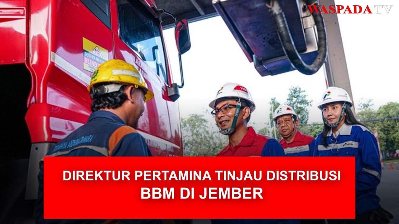 Direktur Pertamina Tinjau Distribusi BBM ke Jember