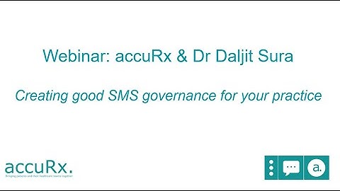 accuRx & Dr Daljit Sura: Creating good SMS governance for your practice