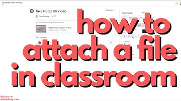 How to Submit Google Drive Files to Assignment in Google Classroom