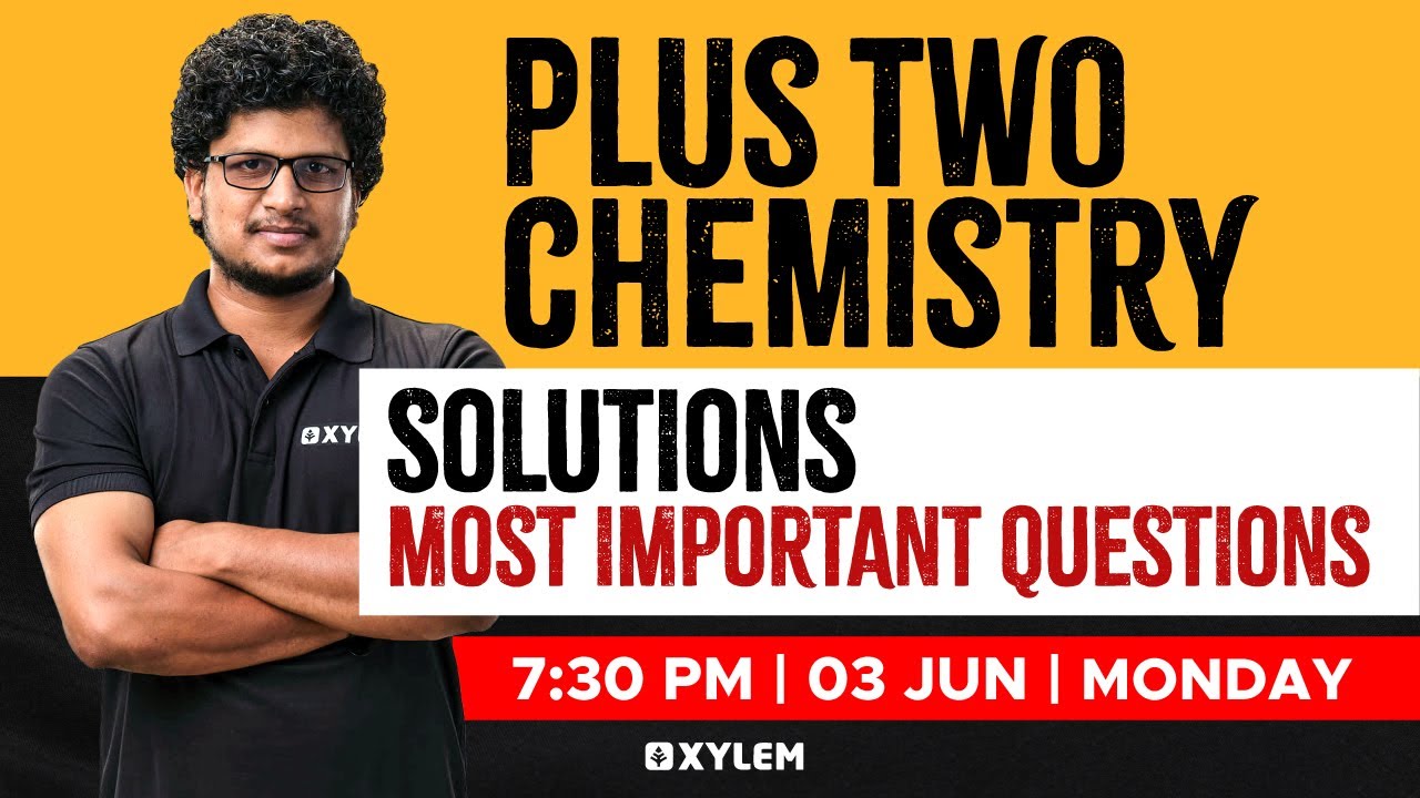 Plus Two Chemistry - Solutions / Most Important Questions | Xylem Plus Two