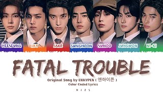 ENHYPEN (엔하이픈)  FATAL TROUBLE LYRICS ( Color Coded Lyrics)