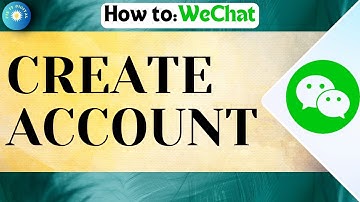 How to Create WeChat Account - Full Guide 2025