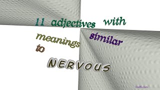 nervous 12 adjectives which mean nervous sentence examples