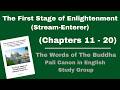 (Pali Canon Study Group) The First Stage of Enlightenment - Volume 5 - (Chapter 11-20)