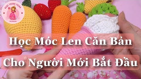 #08 - Học Móc Len Cho Người Mới BẮt Đầu - Ngọc Thanh Handmade💕