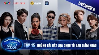 Vietnam Idol 2023 - Tập 15 | Liveshow 6 | Những Bài Hát Lựa Chọn Từ Ban Giám Khảo