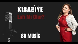 Kibariye - Lafı Mı Olur? (8D Music) Resimi