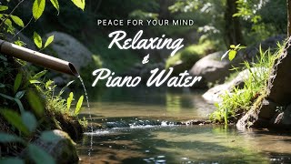 Relaxing Piano with Mountain River Water 🌿 Stress Relief Music for Deep Sleep and Relaxation