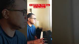 O Saathi Re  Tere Binaa Bhi Kya Jeena amazing piano popularsong special kishorekumar