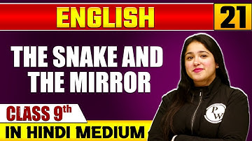 The Snake and The Mirror 21 | English | Class 9 Hindi Medium