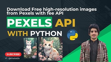Download Pexels unlimited images with Python | Pexels API Key free with python
