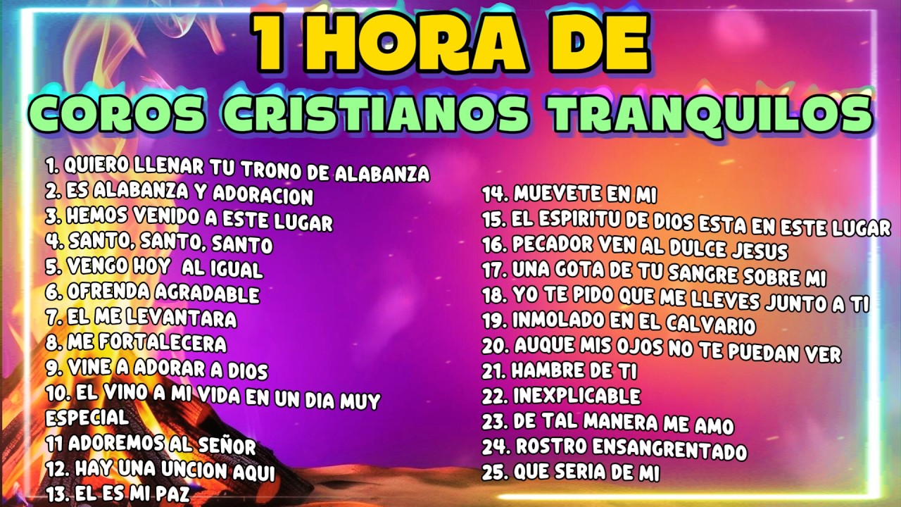 🏆SUPER MIX 2025🥇1 HORA DE COROS TRANQUILOS🔥25 COROS VIEJITOS🥇