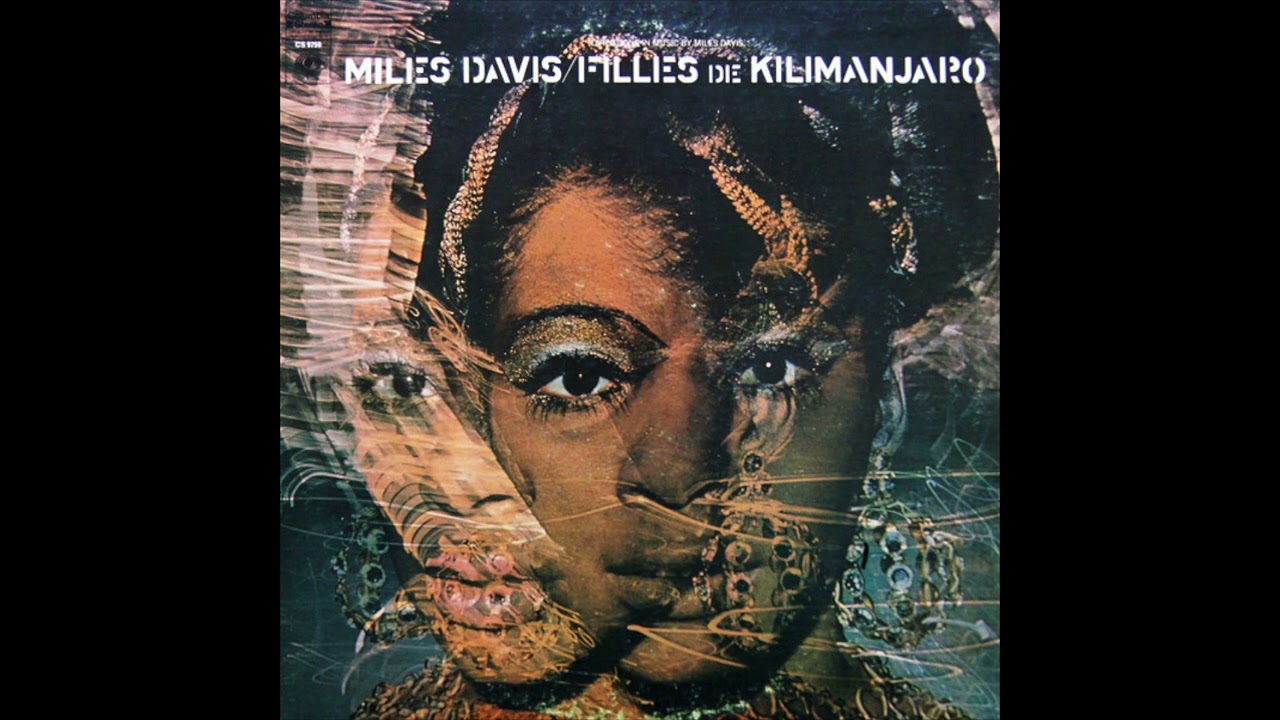 Miles Davis - Filles De Kilimanjaro (Full Album) - YouTube Miles Davis - Filles De Kilimanjaro (Full Album) - YouTube