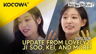 Update from LOVELYZ: Ji Soo, Kei, and more! | How Do You Play EP228 | KOCOWA 