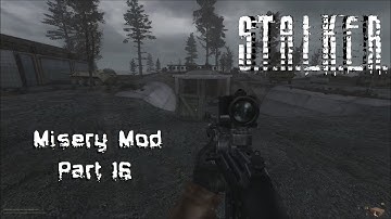 S.T.A.L.K.E.R.: CoP: Misery Mod - (Part 16) - Evacuation Location B205