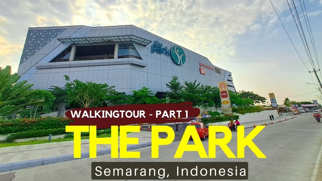 WALKING TOUR THE PARK MALL !!! KOTA SEMARANG (INDONESIA) - PART 1
