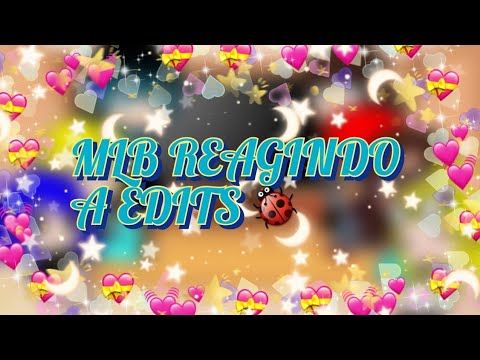 ♡•🐞MLB REAGINDO A EDITS🐞•♡