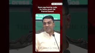 Spare egg-bearing crabs for future stock: CM Pramod Sawant