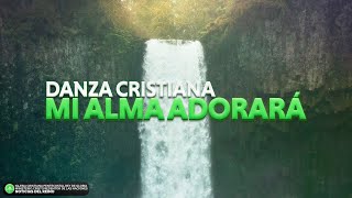Lorens Salcedo | Mi Alma Adorará (Danza Cristiana)