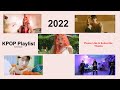 KPOP Playlist 2022 - Enjoy freshly mixed KPOP Music