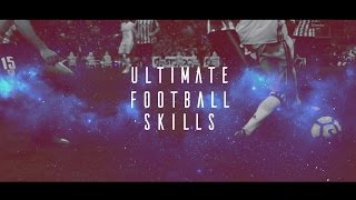 Ultimate Football Skills Show - 201617 - - Hd