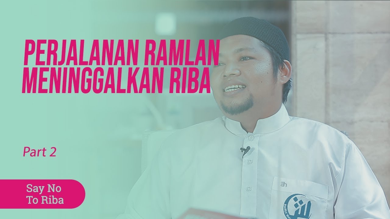Perjalanan Ramlan Meninggalkan Riba - Say No To Riba Part 2 - YouTube