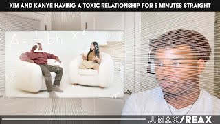 kim and kanye having a TOXIC relationship for 5 minutes straight | J.Max\/Reax (Reaction)