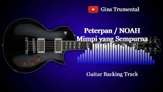 Guitar Backing Track / Peterpan / NOAH - Mimpi yang Sempurna