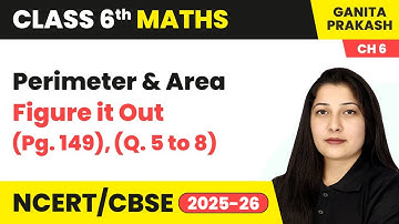 Perimeter and Area - Figure it Out (Pg. 149) (Que 5 to 8) | Class 6 Maths Chapter 6 | CBSE 2025-26