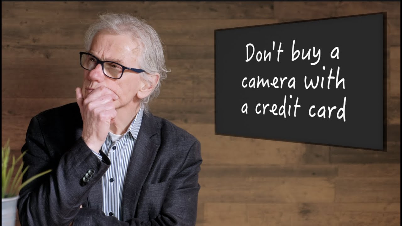 Don't buy a Camera with a Credit Card