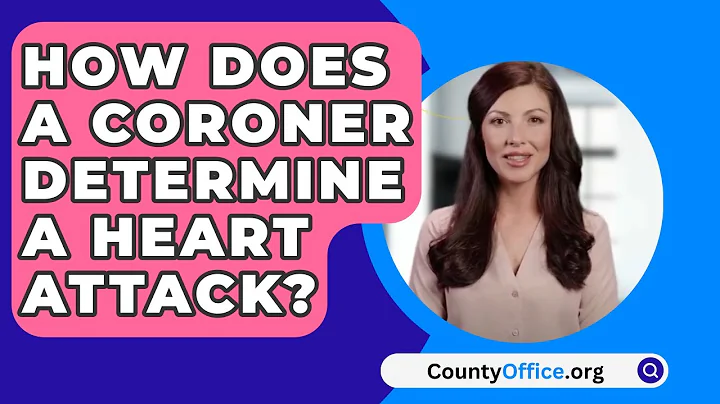 How Does A Coroner Determine A Heart Attack? - CountyOffice.org