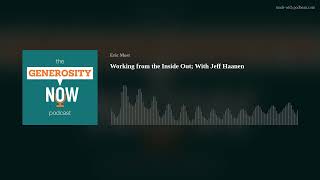 Working from the Inside Out; With Jeff Haanen