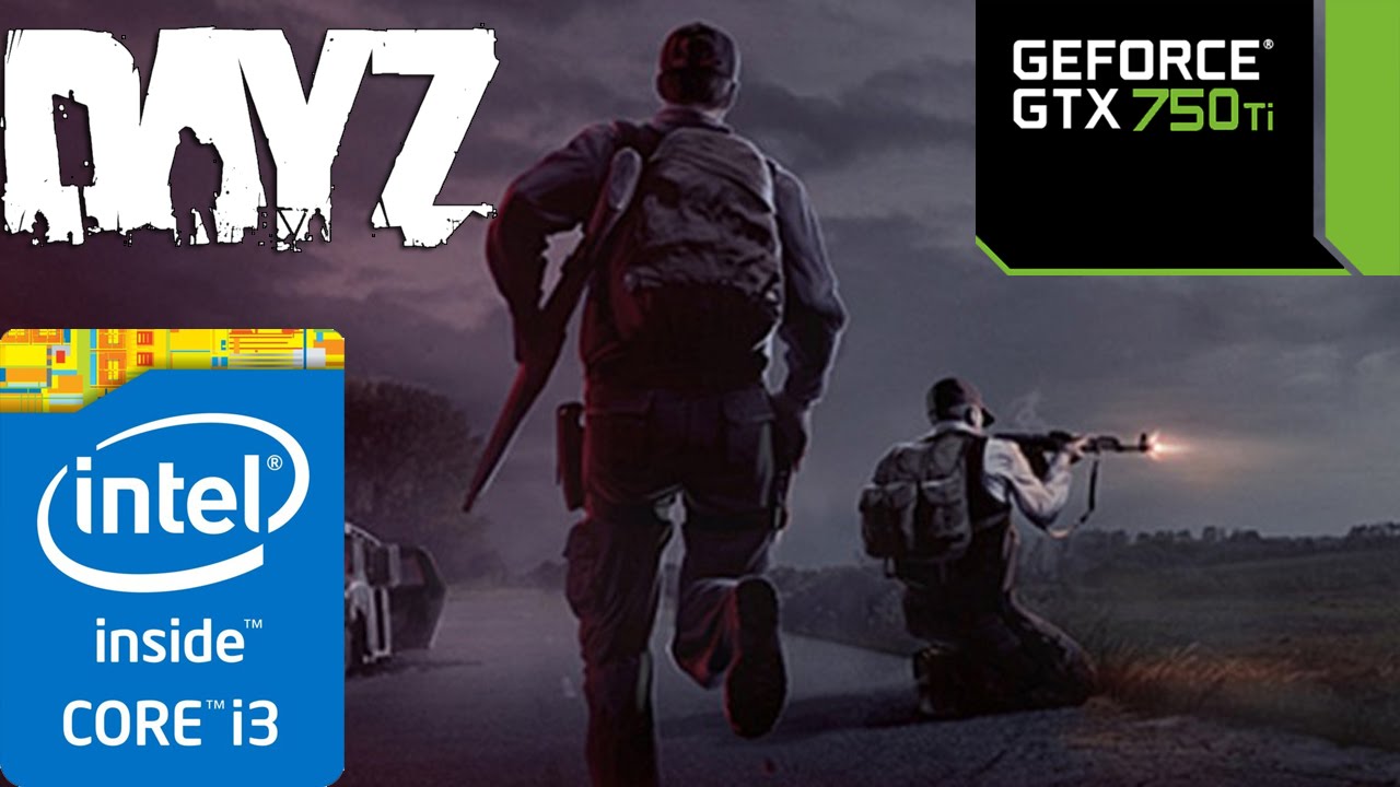 DayZ - i3 4150 - 8GB RAM - GTX 750 ti - 1080p - YouTube