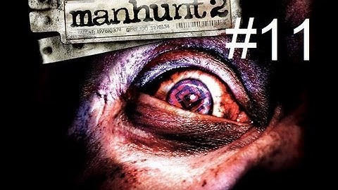 Manhunt 2 - Episode 11 - Origins (HD)