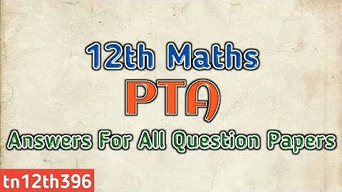 12th Maths Answers For All PTA Model Question Papers