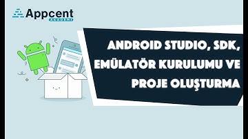 Android Studio, SDK, Emülatör Kurulumu ve Proje Oluşturma